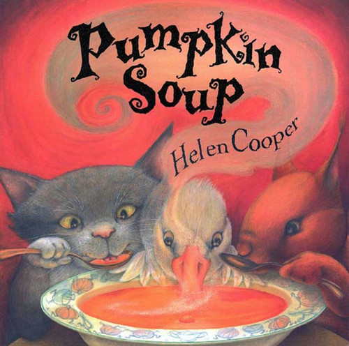 Pumpkin Soup (A Picture Book) by Helen Cooper, Helen Cooper, 9780374460310