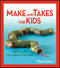 Make and Takes for Kids (50 Crafts Throughout the Year) by Marie LeBaron, 9781118083369