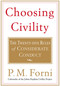 Choosing Civility (The Twenty-five Rules of Considerate Conduct) by P. M. Forni, 9780312302504