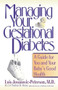 Managing Your Gestational Diabetes (A Guide for You and Your Baby's Good Health) by Lois Jovanovic-Peterson, 9781630261320