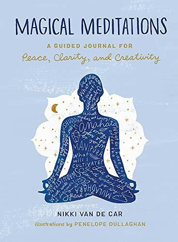 Magical Meditations (A Guided Journal for Peace, Clarity, and Creativity) by Nikki Van De Car, 9780762470891