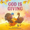 God Is Giving by Amy Parker, Chris Saunders, 9780762471126
