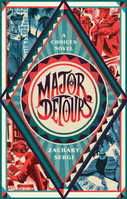 Major Detours (A Choices Novel) by Zachary Sergi, 9780762471416