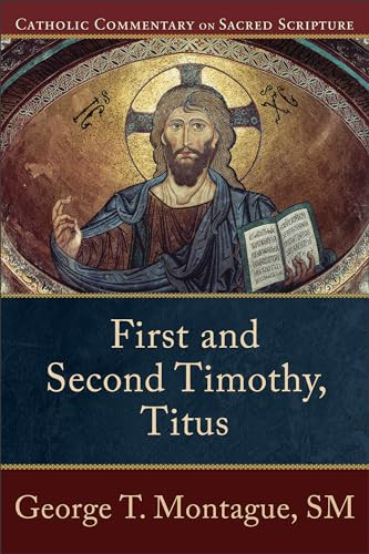 First and Second Timothy, Titus by George T. Montague, Peter S. Williamson, Mary Healy, 9780801035814
