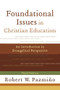 Foundational Issues in Christian Education (An Introduction in Evangelical Perspective) by Robert W. Pazmiño, 9780801035937
