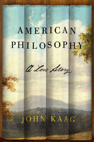 American Philosophy (A Love Story) by John J. Kaag, 9780374537203