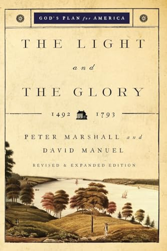 The Light and the Glory (1492-1793) by Peter Marshall, David Manuel, 9780800732714