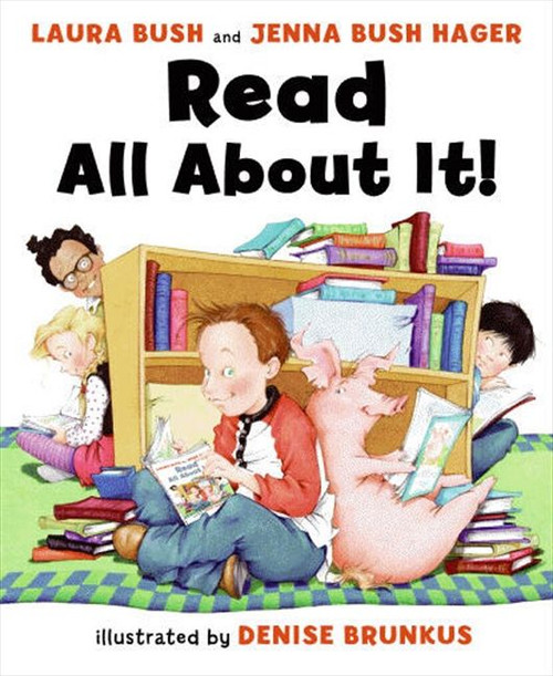Read All About It! - 9780061560774 by Laura Bush, Jenna Bush Hager, Denise Brunkus, Larysa Tsillyk, Darya Peipon, 9780061560774