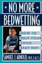 No More Bedwetting (How to Help Your Child Stay Dry) by Samuel J. Arnold, 9780471146902