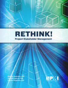 Rethink! Project Stakeholder Management by Pernille Eskerod, PhD, MSc, Martina Huemann, 9781628250855