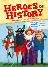 Heroes of History by Anita Ganeri, Joe Stanton, 9781499800791