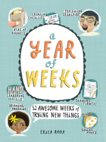 A Year of Weeks (52 Awesome Weeks of Trying New Things) by Erica Root, 9780762499120