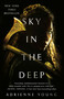 Sky in the Deep by Adrienne Young, 9781250168450