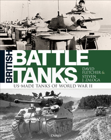 British Battle Tanks (American-made World War II Tanks) by David Fletcher, Steven J. Zaloga, 9781472820068
