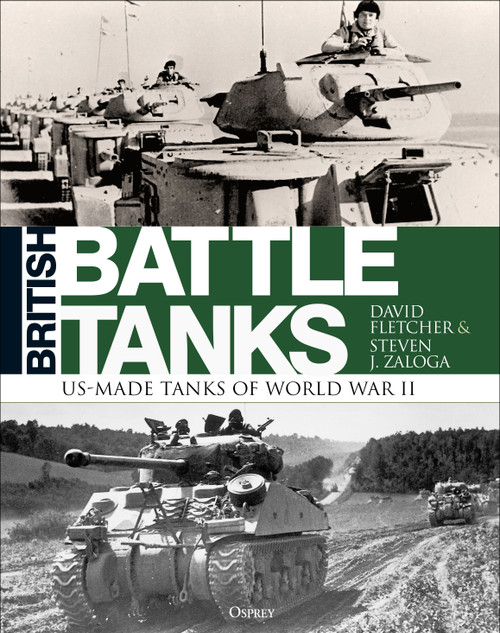 British Battle Tanks (American-made World War II Tanks) by David Fletcher, Steven J. Zaloga, 9781472820068