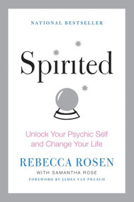 Spirited (Unlock Your Psychic Self and Change Your Life) by Rebecca Rosen, Samantha Rose, 9780061766251