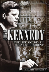 John F. Kennedy (The Life and Death of a US President) by Charlotte Montague, 9780785835080