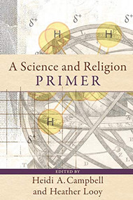 A Science and Religion Primer by Heidi A. Campbell, Heather Looy, 9780801031502