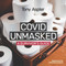 Covid Unmasked (A Survivors Guide) by Tony Aspler, 9781771615488