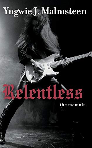 Relentless (The Memoir) by Yngwie J. Malmsteen, 9781118517710