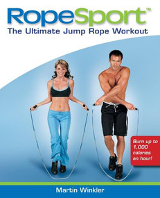 RopeSport (The Ultimate Jump Rope Workout) - 9781630261597 by Martin Winkler, 9781630261597