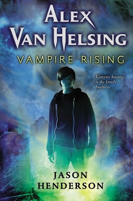 Alex Van Helsing: Vampire Rising - 9780061951008 by Jason Henderson, 9780061951008