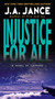 Injustice for All by J. A. Jance, 9780061958526