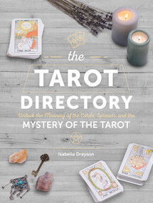 The Tarot Directory (Unlock the Meaning of the Cards, Spreads, and the Mystery of the Tarot) by Isabella Drayson, 9780785839392