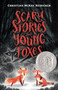 Scary Stories for Young Foxes by Christian McKay Heidicker, Junyi Wu, 9781250181428