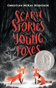 Scary Stories for Young Foxes by Christian McKay Heidicker, Junyi Wu, 9781250181428