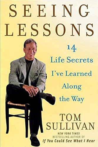 Seeing Lessons (14 Life Secrets I've Learned Along the Way) by Tom Sullivan, 9780471263562