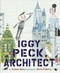 Iggy Peck, Architect by Andrea Beaty, David Roberts, 9780810911062
