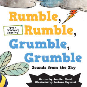Rumble, Rumble, Grumble, Grumble (Sounds from the Sky) by Jennifer Shand, Barbara Vagnozzi, 9781486716586