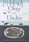 Over and Under the Snow by Kate Messner, 9780811867849