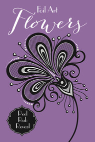 Foil Art: Flowers by Little Bee Books, 9781499804928