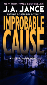 Improbable Cause (A J.P. Beaumont Novel) by J. A. Jance, 9780061999284