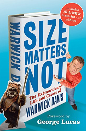 Size Matters Not (The Extraordinary Life and Career of Warwick Davis) by Warwick Davis, 9780470914663