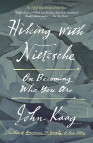 Hiking with Nietzsche (On Becoming Who You Are) - 9781250234681 by John Kaag, 9781250234681