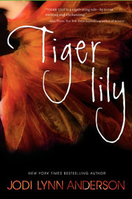 Tiger Lily - 9780062003263 by Jodi Lynn Anderson, 9780062003263