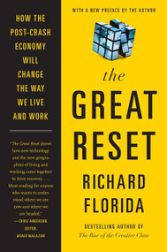 The Great Reset (How the Post-Crash Economy Will Change the Way We Live and Work) by Richard Florida, 9780062009050