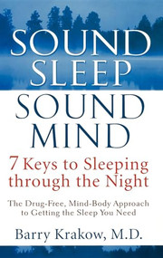 Sound Sleep, Sound Mind (7 Keys to Sleeping through the Night) by Barry Krakow, 9780471650645