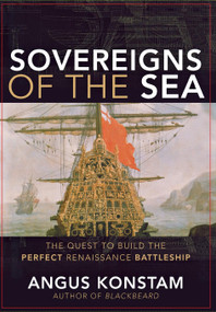 Sovereigns of the Sea (The Quest to Build the Perfect Renaissance Battleship) by Angus Konstam, 9780470116678