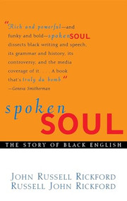 Spoken Soul (The Story of Black English) by John Russell Rickford, Russell John Rickford, 9780471323563