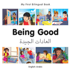 My First Bilingual Book-Being Good (English-Arabic) by Milet Publishing, 9781785080524
