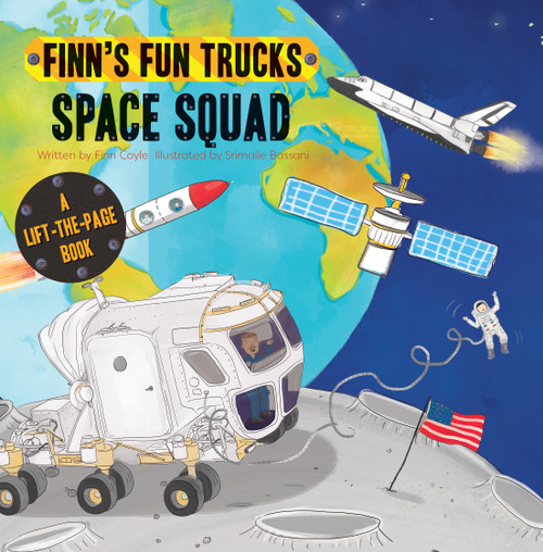 Space Squad (A Lift-the-Page Truck Book) by Finn Coyle, Srimalie  Bassani, 9781486715497
