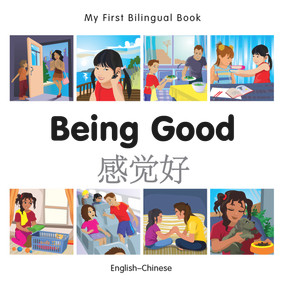 My First Bilingual Book-Being Good (English-Chinese) by Milet Publishing, 9781785080548