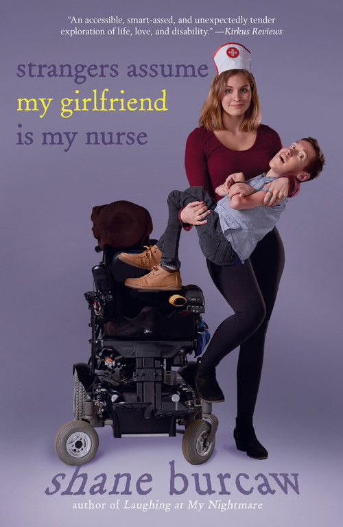 Strangers Assume My Girlfriend Is My Nurse - 9781250233165 by Shane Burcaw, 9781250233165