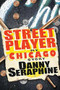Street Player (My Chicago Story) by Danny Seraphine, 9781681626819