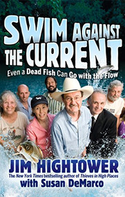 Swim against the Current (Even a Dead Fish Can Go With the Flow) - 9780470422830 by Jim Hightower, Susan DeMarco, 9780470422830