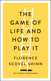 The Game of Life and How to Play It (The Complete Original Edition) by Florence Scovel Shinn, Joel Fotinos, 9781250250698